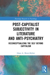 book Post-Capitalist Subjectivity in Literature and Anti-Psychiatry: Reconceptualizing the Self Beyond Capitalism