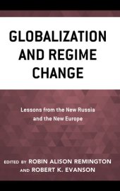 book Globalization and Regime Change: Lessons from the New Russia and the New Europe