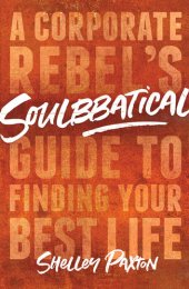 book Soulbbatical: A Corporate Rebel's Guide to Finding Your Best Life