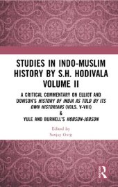 book Studies in Indo-Muslim History by S.H. Hodivala Volume II: A Critical Commentary on Elliot and Dowson’s History of India as Told by Its Own Historians (Vols. V-VIII) & Yule and Burnell’s Hobson-Jobson