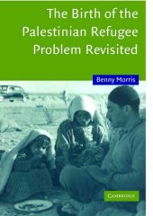 book The Birth of the Palestinian Refugee Problem Revisited