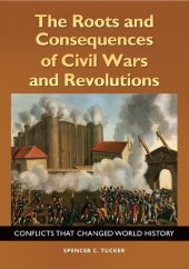 book The Roots and Consequences of Civil Wars and Revolutions: Conflicts That Changed World History