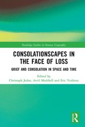 book Consolationscapes in the Face of Loss: Grief and Consolation in Space and Time