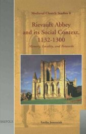 book Rievaulx Abbey and its Social Context, 1132-1300: Memory, Locality, and Networks