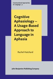 book Cognitive Aphasiology - A Usage-Based Approach to Language in Aphasia