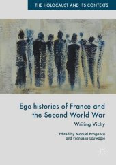 book Ego-histories of France and the Second World War: Writing Vichy