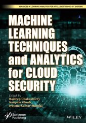 book Machine Learning Techniques and Analytics for Cloud Security (Advances in Learning Analytics for Intelligent Cloud-IoT Systems)