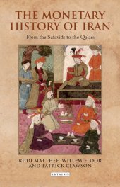 book The Monetary History of Iran: From the Safavids to the Qajars