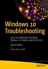 book Windows 10 Troubleshooting: Learn to Troubleshoot and Repair Windows 10 Problems Like the Pros Do