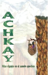 book Achkay: mito vigente en el mundo quechua