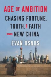 book Age of Ambition: Chasing Fortune, Truth, and Faith in the New China