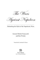 book The Wars Against Napoleon: Debunking the Myth of the Napoleonic Wars