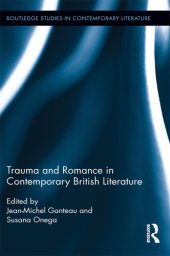 book Trauma and Romance in Contemporary British Literature (Routledge Studies in Contemporary Literature)