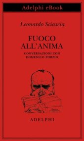 book Fuoco all'anima. Conversazioni con Domenico Porzio