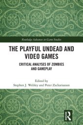 book The Playful Undead and Video Games: Critical Analyses of Zombies and Gameplay