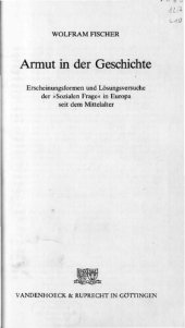 book Armut in der Geschichte : Erscheinungsformen und Lösungsversuche der »Sozialen Frage« in Europa seit dem Mittelalter