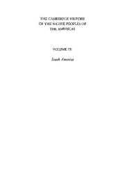 book The Cambridge History of the Native Peoples of the Americas, Volume 3, South America, Part 1