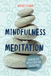 book Mindfulness and Meditation: Handling Life with a Calm and Focused Mind