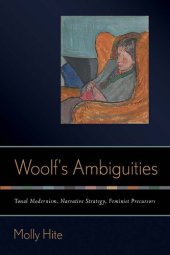 book Woolf’s Ambiguities: Tonal Modernism, Narrative Strategy, Feminist Precursors