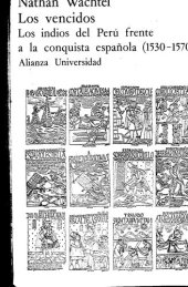 book Los Vencidos: Los Indios Del Peru Frente A La Conquista Española (1530-1570)