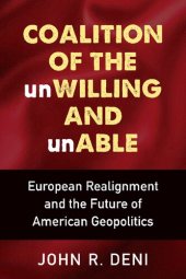 book Coalition of the unWilling and unAble: European Realignment and the Future of American Geopolitics