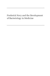 book Frederick Novy and the Development of Bacteriology in Medicine