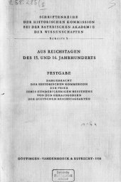 book Aus Reichstagen des 15. und 16. Jahrhunderts : FESTGABE DARGEBRACHT DER HISTORISCHEN KOMMISSION ZUR FEIER IHRES HUNDERTJÄHRIGEN BESTEHENS VON DEN HERAUSGEBERN DER DEUTSCHEN REICHSTAGSAKTEN