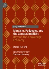 book Marxism, Pedagogy, and the General Intellect: Beyond the Knowledge Economy