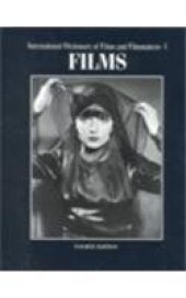 book International Dictionary of Films and Filmmakers. Vol. 1: Films