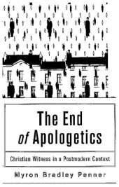 book The End of Apologetics: Christian Witness in a Postmodern Context