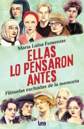 book Ellas lo pensaron antes: filósofas excluidas de la memoria