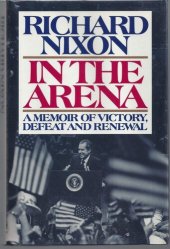 book In the Arena: A Memoir of Victory, Defeat, and Renewal