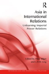 book Asia in International Relations: Unlearning Imperial Power Relations