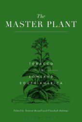 book The Master Plant: Tobacco in Lowland South America