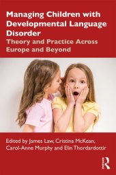 book Managing Children with Developmental Language Disorder: Theory and Practice Across Europe and Beyond