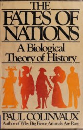 book The Fates Of Nations - A Biological Theory Of History