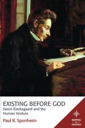 book Existing Before God: Soren Kierkegaard and the Human Venture