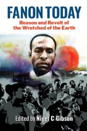 book Fanon Today: Reason and Revolt of the Wretched of the Earth