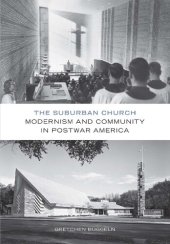 book The Suburban Church: Modernism and Community in Postwar America