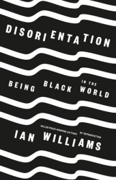 book Disorientation: Being Black in The World