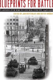 book Blueprints for Battle: Planning for War in Central Europe, 1948-1968