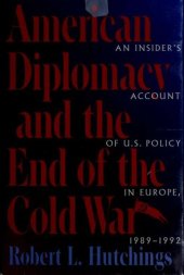 book American diplomacy and the end of the Cold War