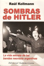 book Sombras de Hitler - La vida secreta de las bandas neonazis argentinas