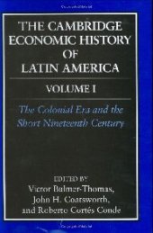 book The Cambridge Economic History of Latin America Vol. 1: The Colonial Era and the Short Nineteenth Century