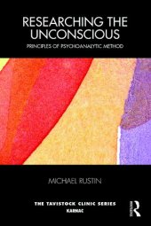 book Researching the Unconscious: Principles of Psychoanalytic Method