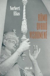 book Rūmų dvaro visuomenė: karaliaus ir rūmų dvaro aristokratijos sociologijos tyrimai; su įvadu: Sociologija ir istorijos mokslas