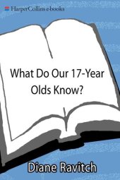 book What Do Our 17-Year-Olds Know?: A Report on the First National Assessment of History and Literature