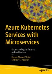 book Azure Kubernetes Services with Microservices: Understanding Its Patterns and Architecture