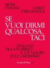 book Se vuoi dirmi qualcosa, taci. Dialogo tra un ebreo e un ligure sull'umorismo