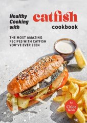 book Cooking Catfish Cookbook: Amazing Recipes with Catfish